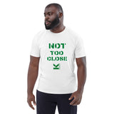 Not To Close Unisex 100% Organic Cotton T-Shirt with green logo available in black and white .