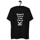 Don't Touch Your Face .Short Sleeve T-shirt in Black